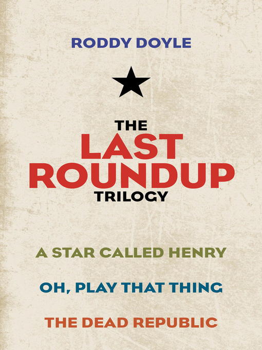 Title details for The Last Roundup Trilogy by Roddy Doyle - Wait list